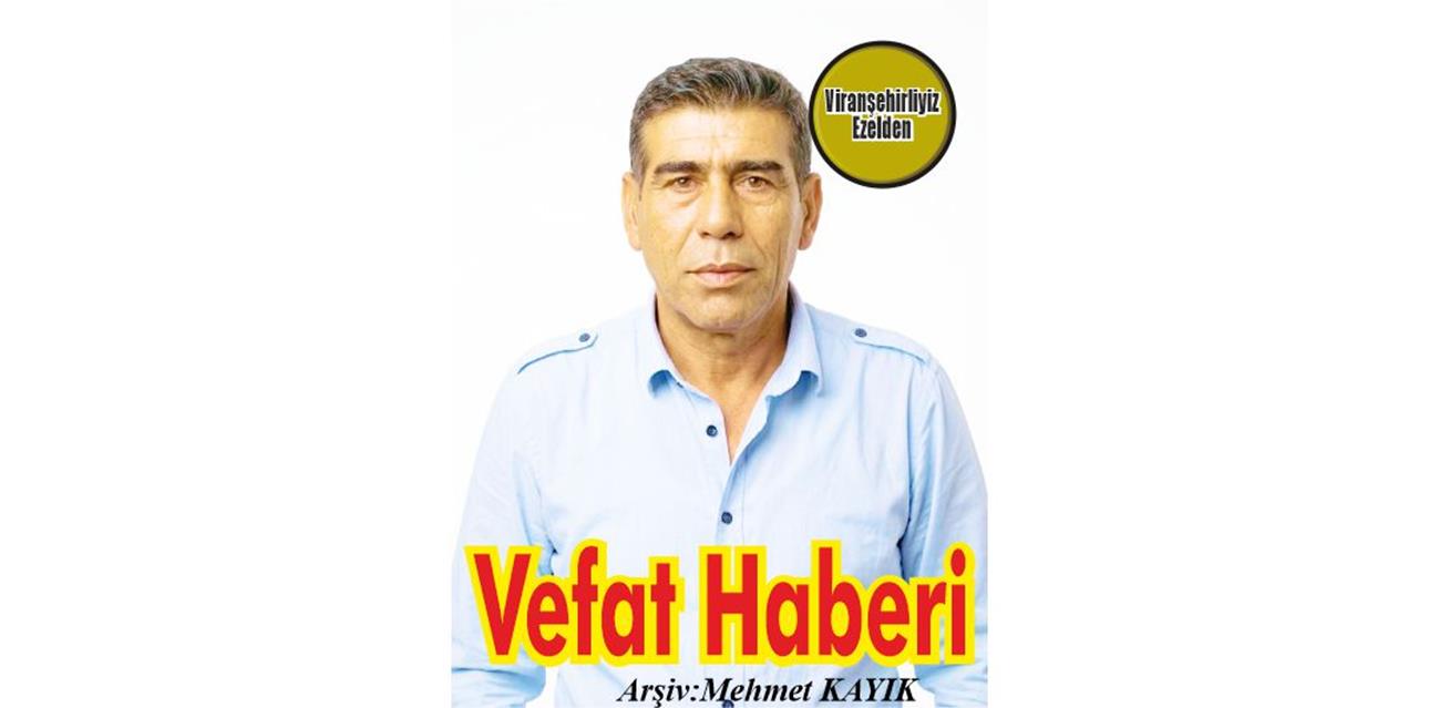 Vahap Kaya Viranşehir’de Vefat etmiştir.