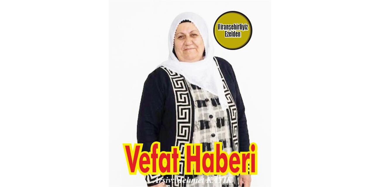 Hacı Naciye Çakar Viranşehir’de Vefat etmiştir.