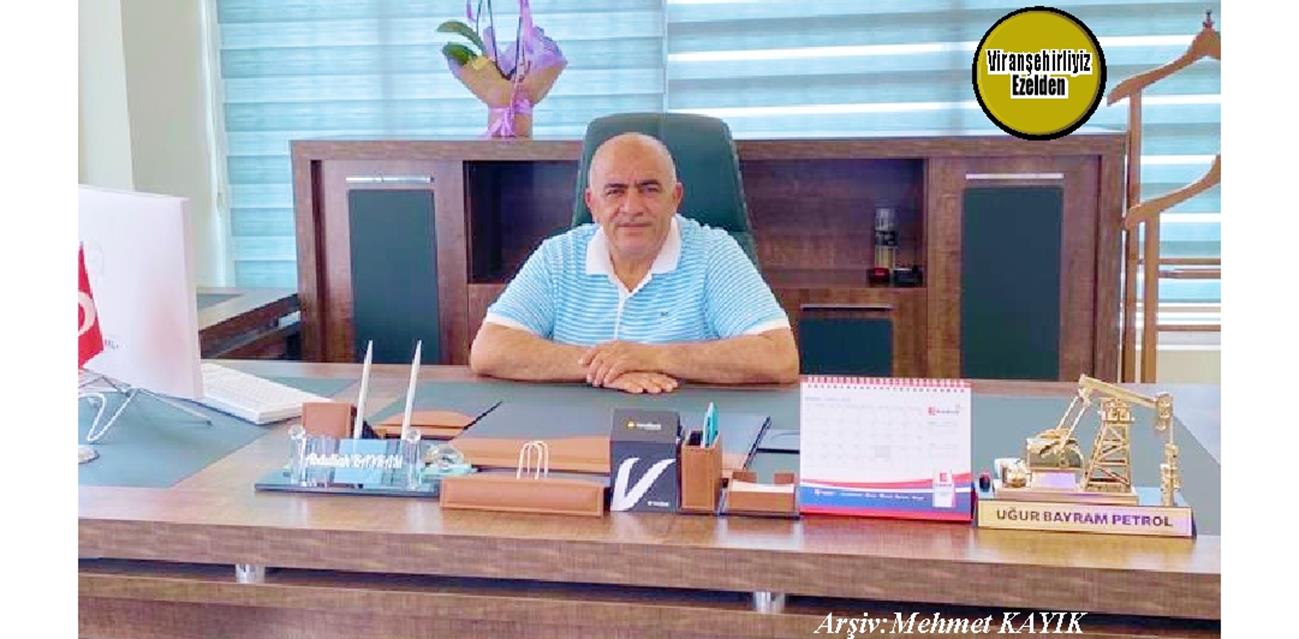 Viranşehir’de Akaryakıt Sektöründe Esnaflık Yapmış, Uğur Petrol İşletmecisi Abdullah Bayram