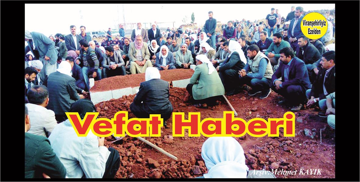 Vatha Ekinci Viranşehir’de Vefat etmiştir.