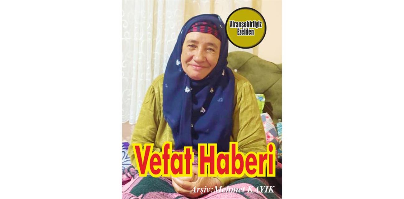 Zeynep Bozkurt Viranşehir’de Vefat etmiştir.