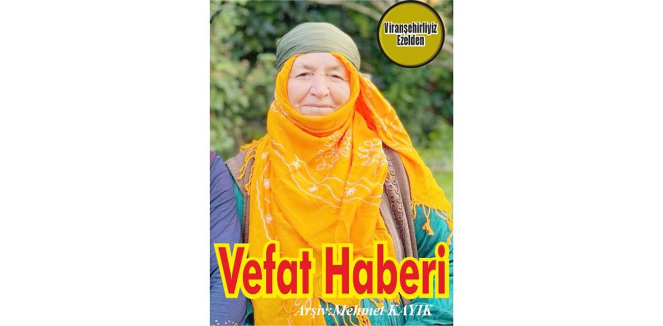 Zeynep Burun Viranşehir’de Vefat etmiştir.