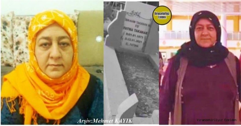Ölüm Yıldönümü olan 22 Ocak 2021 Günü Viranşehir’de Vefat etmiş, Değerli Annelerimizden olan, Merhume Fatma Takanak