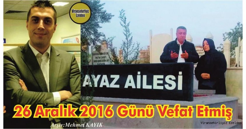 Ölüm Yıldönümü olan, 26 Aralık 2016 Tarihinde Vefat etmiş, Merhum Ercüment Eşref Ayaz