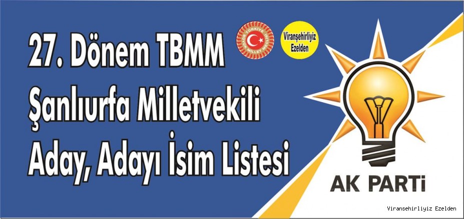 Şanlıurfa'da Milletvekili Genel Seçimlerinin Baş Vuruları Aralıksız devam ediyor. Sayı 169'u Buldu