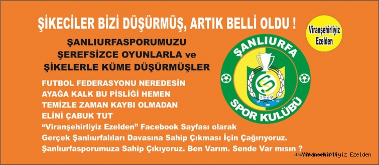 ŞANLIURFASPORUMUZA KURULAN ŞİKE ve İHANET TAPESİ PATLADI..!