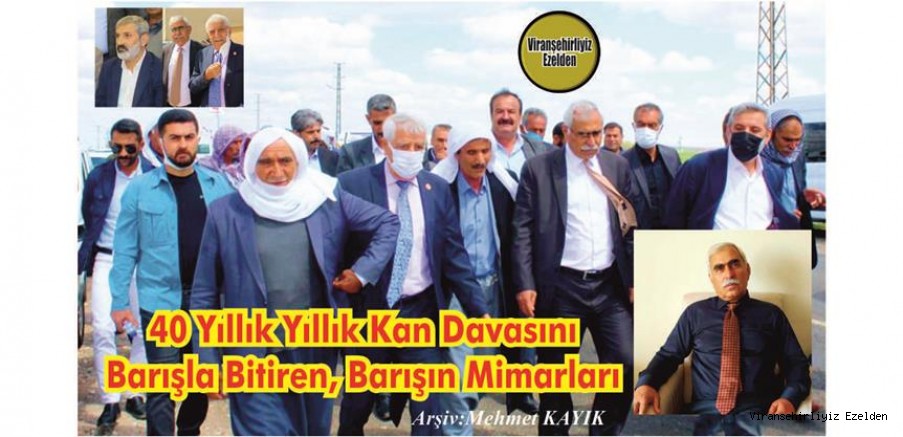 VİRANŞEHİR BARIŞ ELÇİLERİ BİR ARAYA GELDİ 40 YILLIK KAN DAVASI BARIŞLA SONUÇLANDI..!