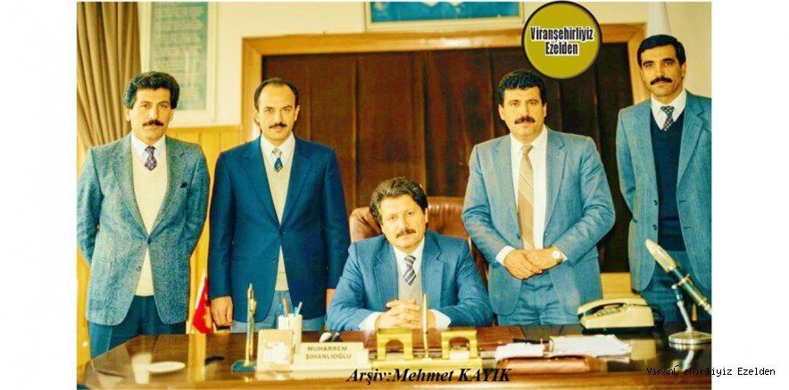 Viranşehir Belediye Başkanı Olarak Görev Yapmış, Merhum Muharrem Şıhanlıoğlu, Eski Yazı İşleri Müdürü Merhum Mehmet Kılınç, Eski Personel Müdürü Merhum Hikmet Kartal