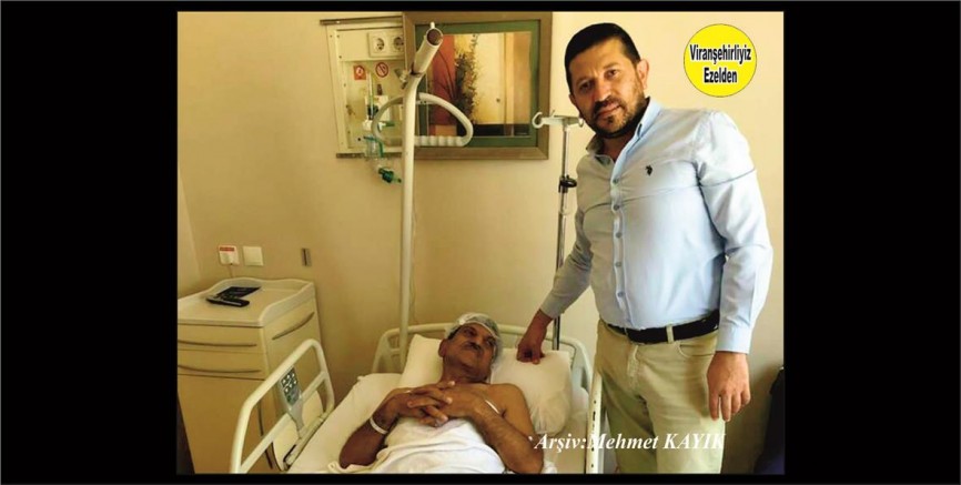 Viranşehir Belediyesi Emekli Komiseri Mehmet Şah Çakar  Ameliyata Girdi