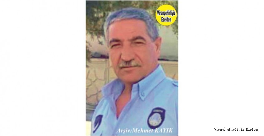 Viranşehir Belediyesi Zabıta Müdürlüğü Bünyesinde Yıllarca Zabıta Memuru Olarak Görev yapmış, Mehmet Kanar