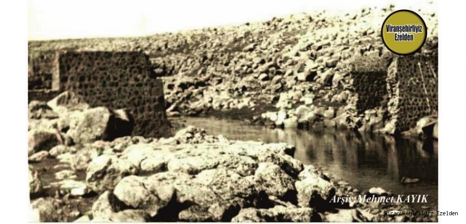 Viranşehir Curcup Yıkık Köprüsü 1970 li Yıllar  