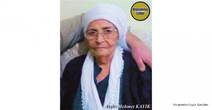 Viranşehir’de 20 Ağustos 2020 Günü Vefat etmiş,  Değerli Annelerimizden olan, Merhume Fatime Moğul