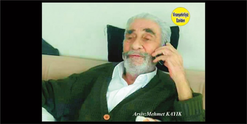 Viranşehir’de Bave Delef veya Memi Dayı olarak tanınan Merhum Mehmet Toptal