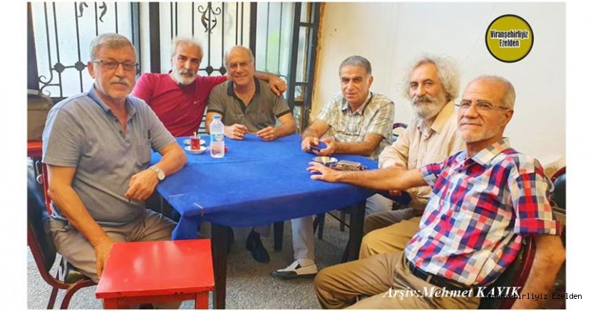 Viranşehir’de Beraber Dostluk Arkadaşlık yapmış, İzmir’de Biraraya Gelmiş, Mehmet Küçük, Hüseyin Almaz, Mehmet Behlül, Aladdin Gözen, Mehmet Pirinç ve Feyzullah Aydın