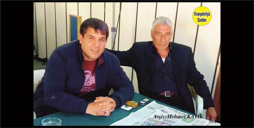 Viranşehir’de Çavuş Emmi olarak Tanınan Değerli İnsan, Abdulkadir Yavuzkaplan ve Serzan Araz