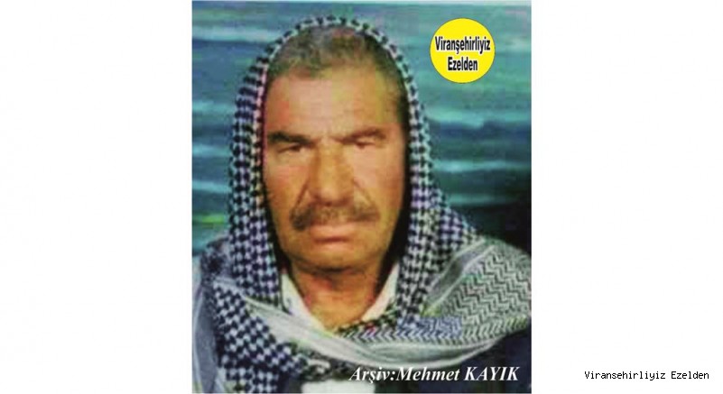  Viranşehir’de Cesareti ve Yiğitliği herkes tarafından konuşulan Değerli İnsan Merhum Sinan Karakaş