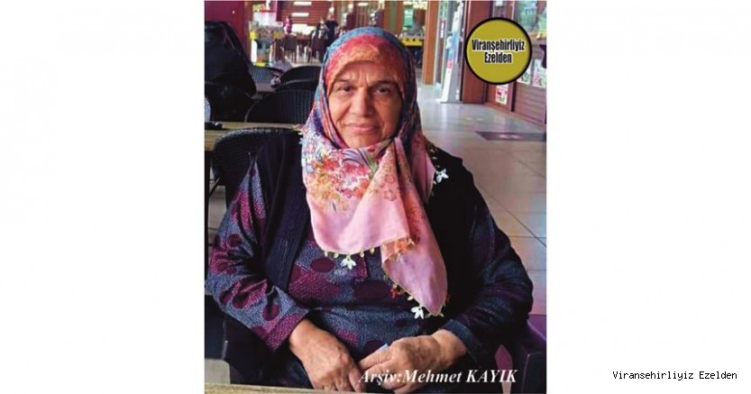 Viranşehir’de Corona Virüs Hastalığı Sebebi ile 05 Kasım 2020 Günü Vefat etmiş, Değerli Annelerimizden olan, Merhume Zeliha Özkılavuz