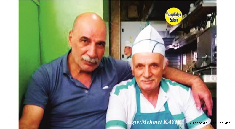 Viranşehir’de Dayı Feyzi olarak tanınan, Feyzi Güngör Arkadaşı Aşçı Şefik Usta