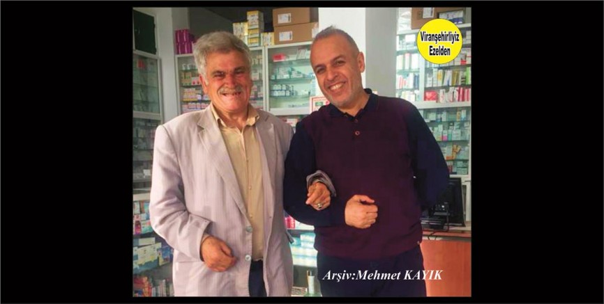 Viranşehir’de Eczane İşleten Kerim Etli ve Sevilen Zararsız Güzel İnsan Fuat