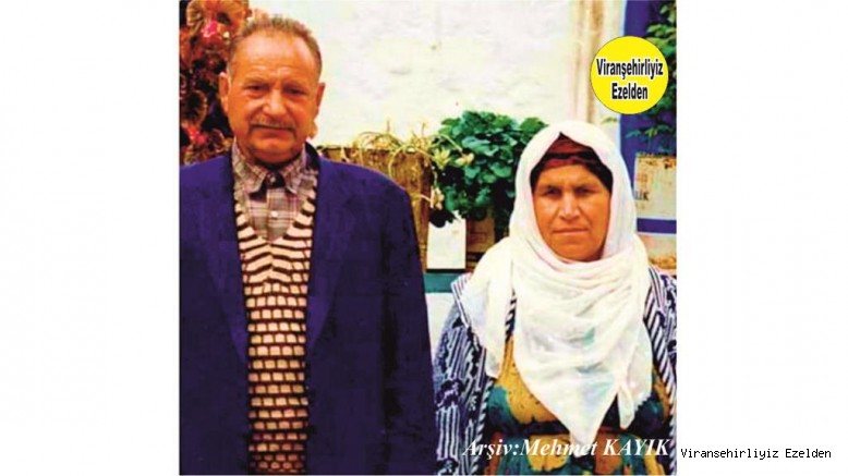 Viranşehir’de Hasene Memo olarak Tanınan Merhum Hasan Uçar ve Eşi Merhume Sose Uçar