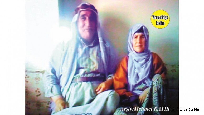 Viranşehir’de Hemme Zere olarak Olarak Tanınan Mehmet Sancak ve Hacı Ğıne olarak tanınan Merhume Ganimet Sancak