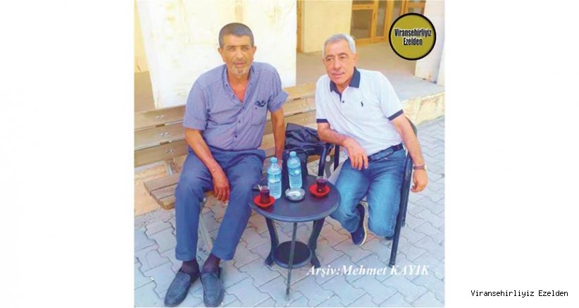 Viranşehir’de Hükümet Konağı Karşısında Yıllarca Esnaflık yapmış, Sevilen, İnsan Kışla Mahallesi Eski Muhtarı İbrahim Kırıcı ve Emekli Öğretmen Sefer Aytar