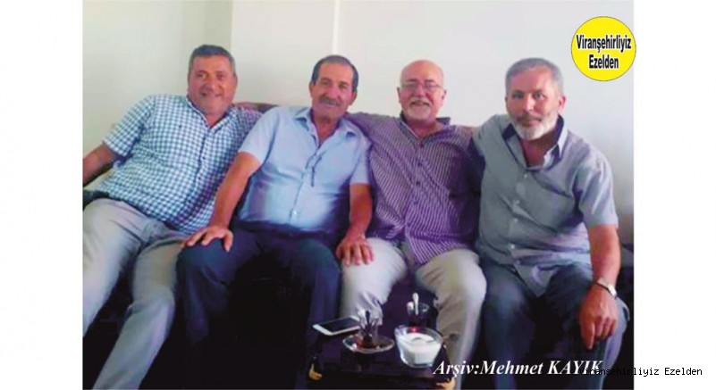  Viranşehir’de İlkokul Yıllarından Bu yana Dost olan Cemil Derici, Kadir Gözen, Ali Polatkol ve Mehmet Gözen