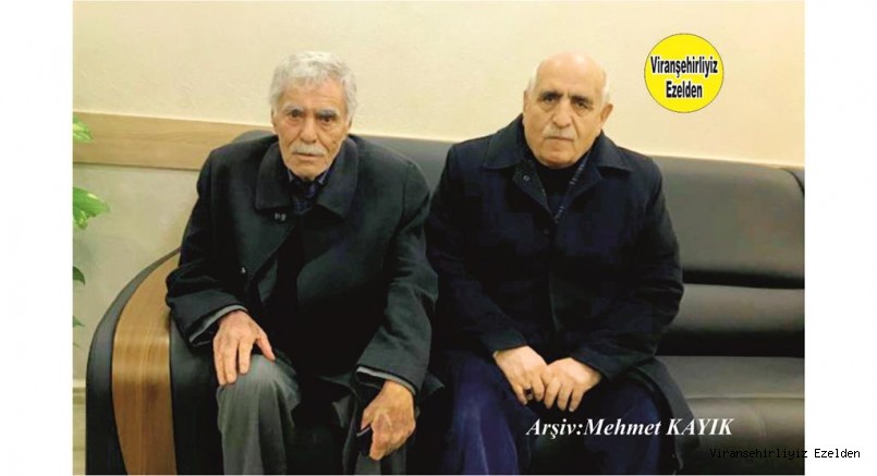 Viranşehir’de Kanaat Önderi olarak Sevilen Değerlerimizden Küçük Ahmet Kaya ve Avukat Mehmet Münir Öztürk