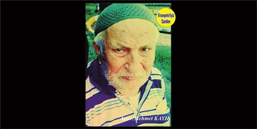 Viranşehir’de “Koşkar Kade Emmi” olarak tanınan Merhum Abdulkadir Giley