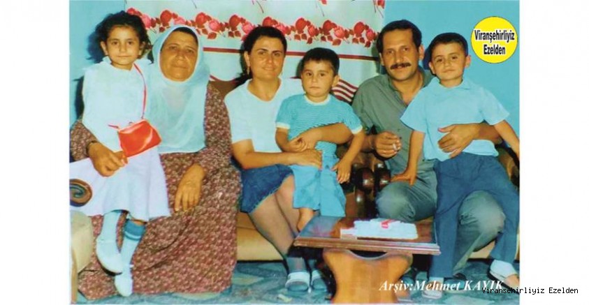 Viranşehir’de Merhametiyle Birlikte Cesareti ile Saygınlık Kazanmış, Sevilen İnsan Merhume Bedriye Kaya, Oğlu Emekli Öğretmen Fahri Kaya, Gelini ve Torunları