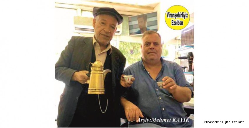 Viranşehir’de Mırra(Acı Kahve)’nın Piri olarak Kabul edilen, Karadayı(Ahmet Barik) ve Almanya’da yaşayan Yusuf Senci