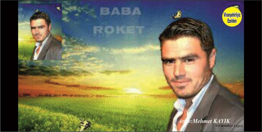 Viranşehir’de Roket Alinin oğlu olarak tanınan Bayram Aslan