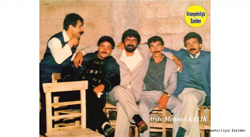 Viranşehir’de Samimi Dost olan Mehmet Yetkin, Osman Çelikten, Çetin Zerenoğlu, Abdurrahim Duygu ve Abdurrahman Seyrek