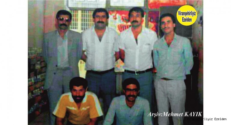 Viranşehir’de Sevilen Değerlerimizden olan Merhum Mehmet Aslandağ, Merhum Sadullah Kırıcı, Nurettin Salmaş, Remzi Taylan, Ali Bahçeli ve Mehmet Pirinç