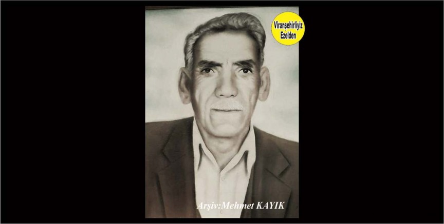 Viranşehir’de Sevilen Değerlerimizden olan, Merhum Mustafa Tekiner(Şeyh Mustafa)