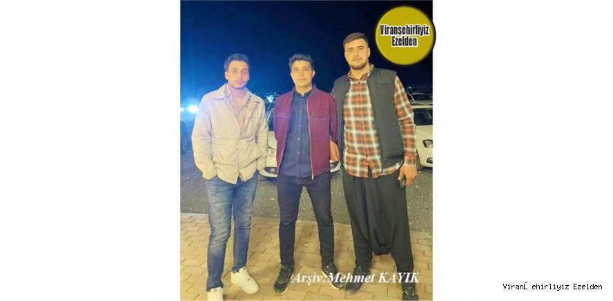 Viranşehir’de Sevilen Gençlerimizden Olan, Ahmet Acar, Muhammed Bozkurt ve İbrahim Kav