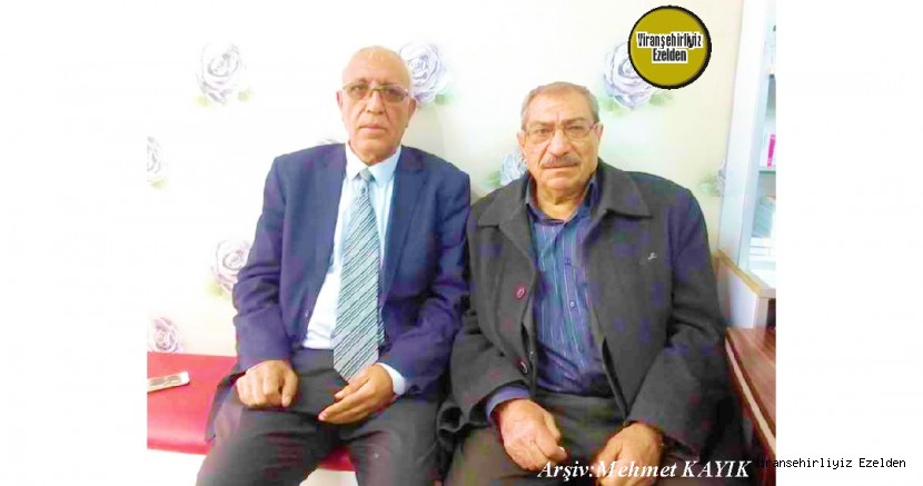 Viranşehir’de Sevilen Güzel İnsan Merhum Şeyhmus Göl ve Arkadaşı Merhum Sadık Erol