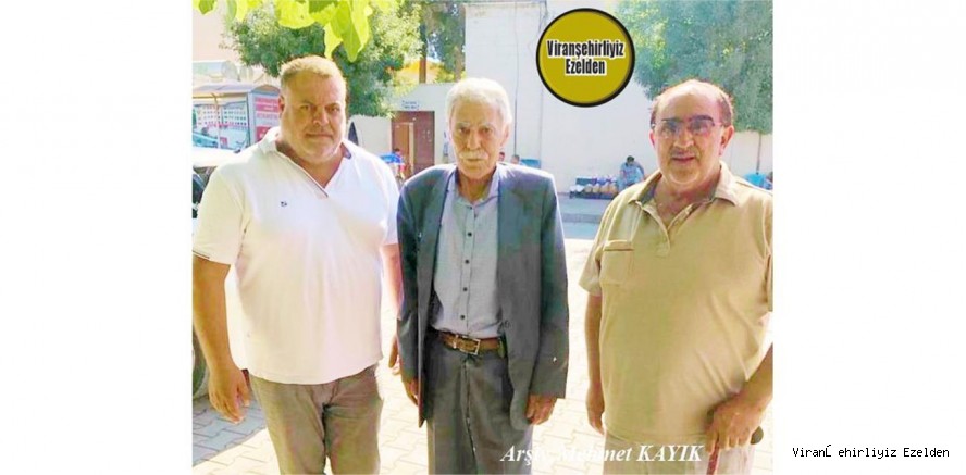 Viranşehir’de Sevilen Sayılan Değerlerimizden Olan, Merhum Ahmet Kaya(Küçük Ahmed), Merhum Rağıp Burç ve Yusuf Senci