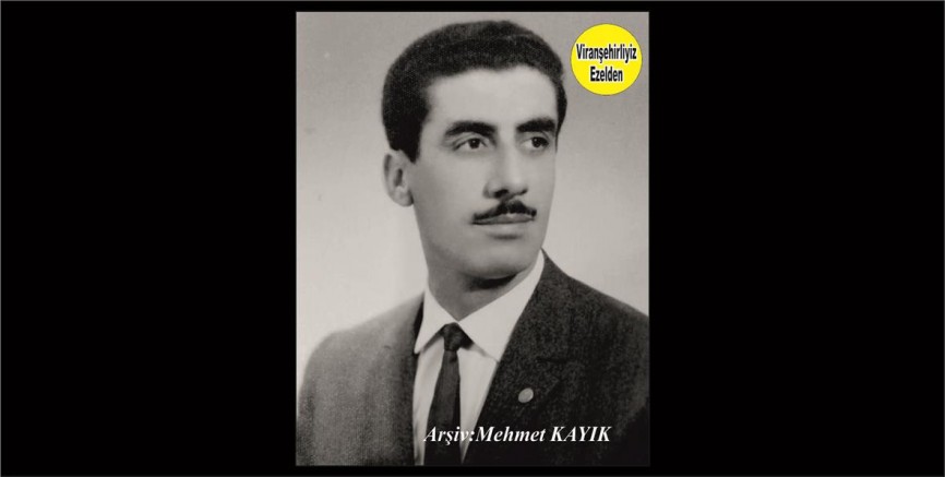 Viranşehir’de Sevilen Sayılan Değerlerimizden Olan, Merhum Nihat Ayaz