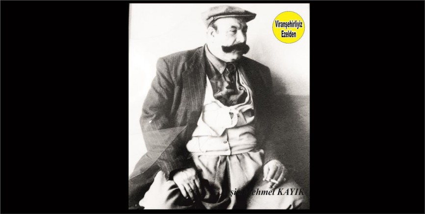 Viranşehir’de Simsar Hadi - Hadi Ferec Beg Olarak Tanınan, Merhum Hadi Gökoğlu