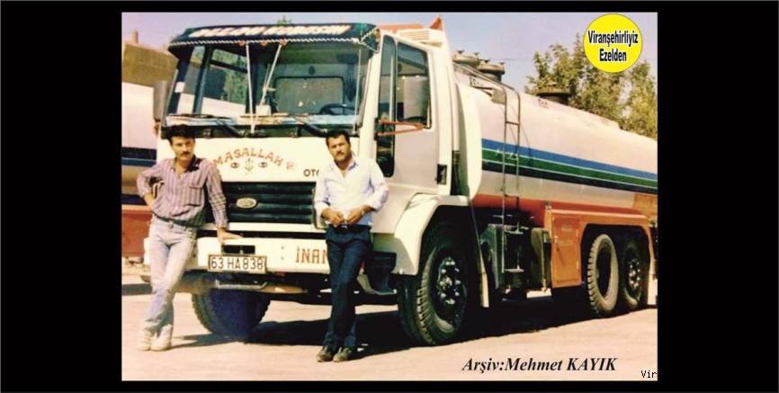 Viranşehir’de Uzun Yıllardır Usta Şoför olarak çalışmış,  İsmail Eski ve Merhum Cengiz Bekiroğlu
