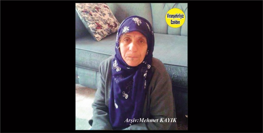 Viranşehir’de Yakın zamanda Vefat etmiş, Değerli Annelerimizden olan Merhume Zahra Çiftçi