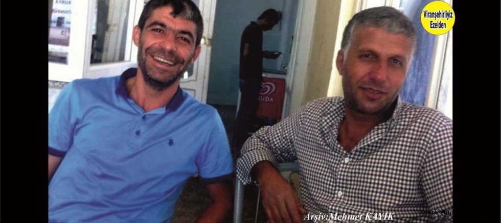 Viranşehir’de Yakın zamanda Vefat etmiş, Merhum Alpaslan Haşimi ve Halil Ulutaş