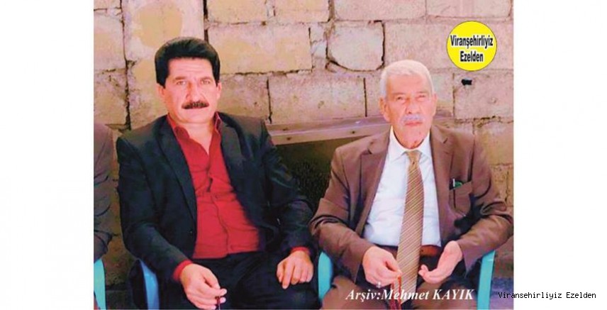 Viranşehir’de Yaşadığı Dönemlerde Kanaat Önderliği yapmış, Merhum Hacı Menduh Şehmusoğlu ve Nevaf Ekinci
