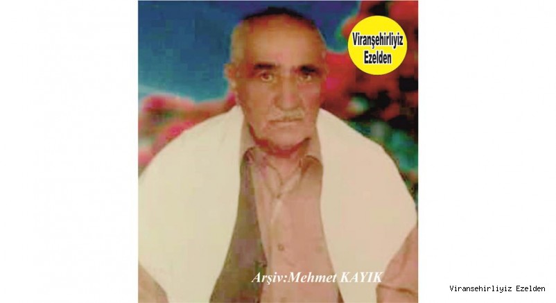 Viranşehir’de Yıllarca Dava Adamlığı ve Kanaat Önderliği yapmış, Ahmedê Mezzîn olarak tanınan, Sevilen Sayılan İnsan Merhum Ahmet Kaya(Büyük Ahmed)