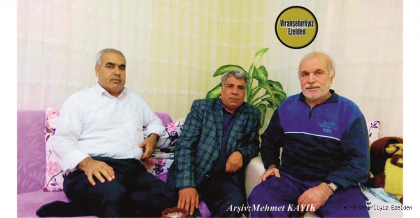 Viranşehir’de Yıllarca Esnaflık yapmış, Antalya’da yaşayan, Mehmet Tunç ve Arkadaşları Hacı Halil Öden ve Amcasıoğlu Haçim Deniz