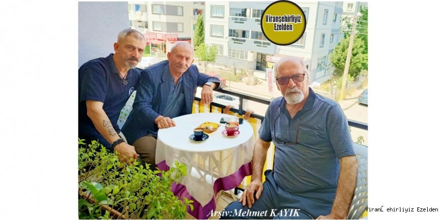 Viranşehir’de Yıllarca Öğretmenlik Yapmış, Sevilen İnsan Emekli Öğretmen Mehmet Küçük, Kayın Biraderi Ahmet Akdoğan ve Oğlu Şeref Küçük