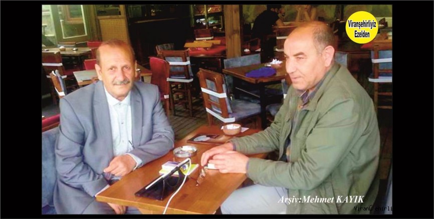 Viranşehir’de Yıllarca Öğretmenlik Yapmış, Sevilen İnsan Mehmet Fahri kaya ve Arkadaşı Şeyhmus Şeran