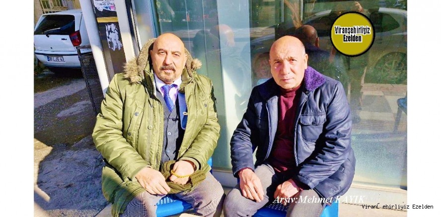 Viranşehir’de Yıllarca Okul Müdürlüğü Yapmış, Emekli Öğretmen Ahmet Sert ve Akrabası Eyyüp Yavuklu