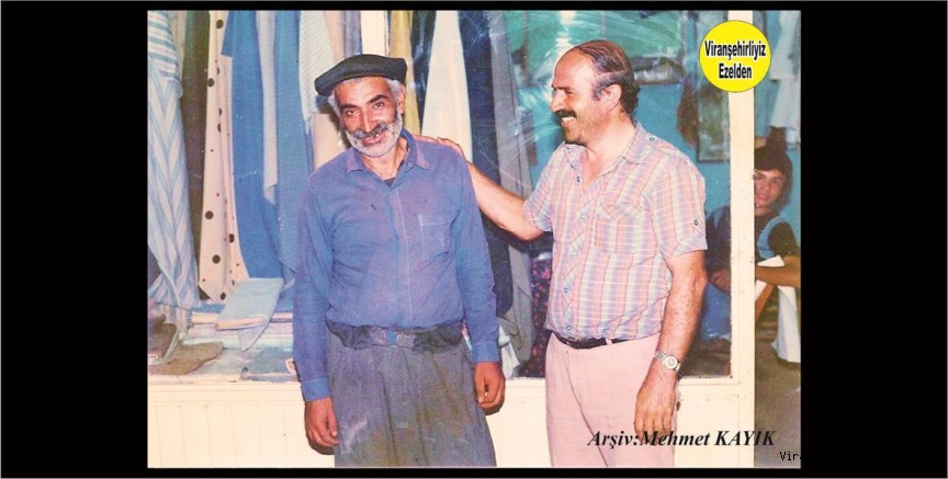 Viranşehir’de Yıllarca Terzi Esnaflığı Yapmış, Sevilen İnsan Merhum Aslan Boloğur ve Merhum Mehmet Benli(Hammed Dino)